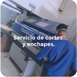 servicio cortes y enchapes